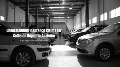 Understanding Insurance Claims for Collision Repair in Anaheim