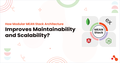 How Modular MEAN Stack Architecture Improves Maintainability and